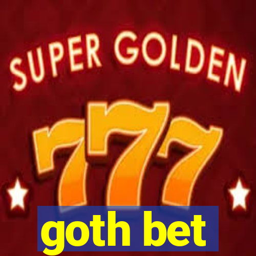 goth bet